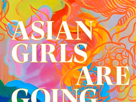 Asian Girls are Going Places: How to Navigate the World as an Asian Woman Today Hot on Sale