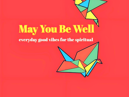 May You Be Well: Everyday Good Vibes For The Spiritual Online